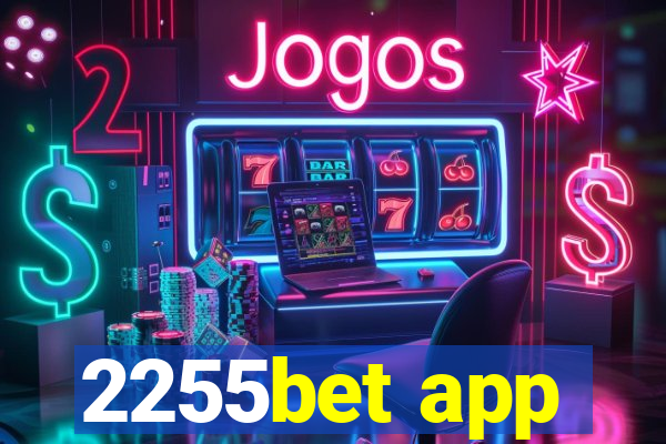 2255bet app